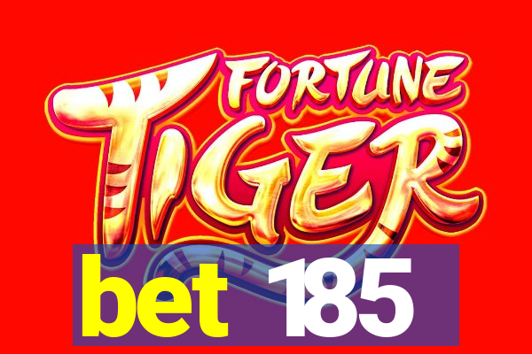 bet 185